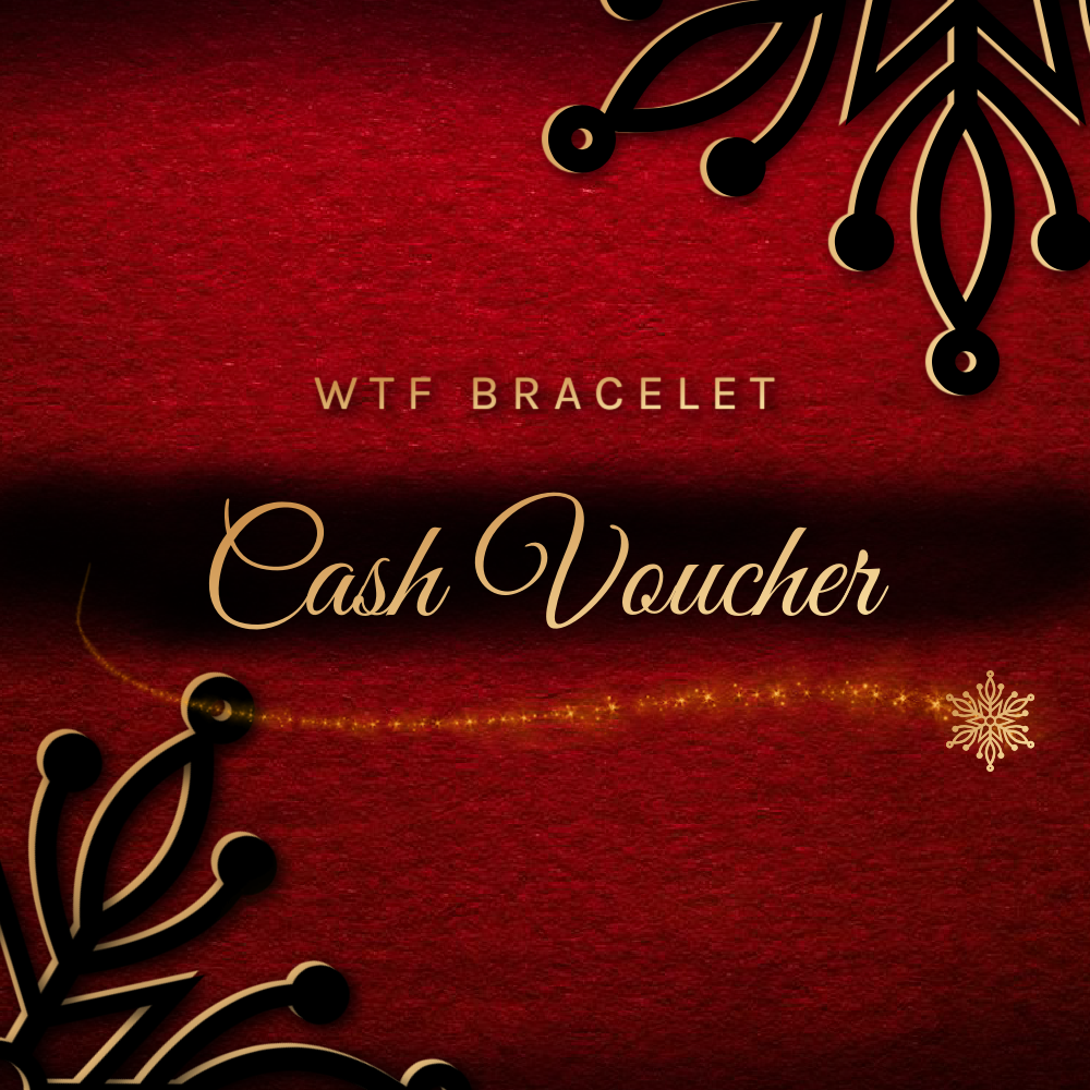 WTF Bracelet Cash Voucher